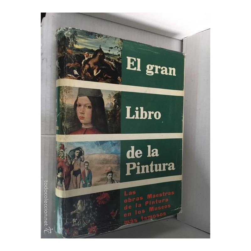 EL GRAN LIBRO DE LA PINTURA. LAS OBRAS MAESTRAS DE LA PINTURA EN LOS MUSEOS MÁS FAMOSOS 1963