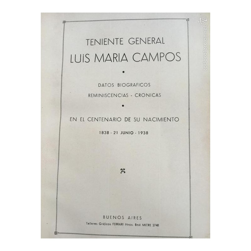 CENTENARIO DEL TENIENTE GENERAL LUIS MARÍA CAMPOS 1938 CENTENARIO DEL TENIENTE GENERAL LUIS MARÍA CAMPOS 1938