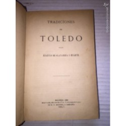 TRADICIONES DE TOLEDO-EUGENIO DE OLAVARRIA Y HUGARTE -AÑO 1880.