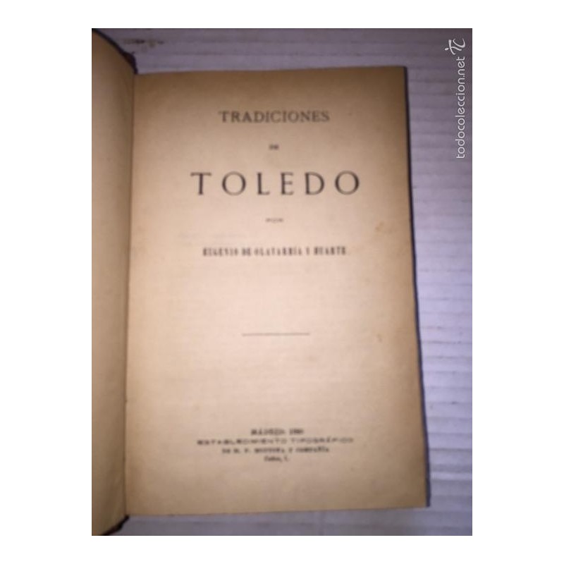 TRADICIONES DE TOLEDO-EUGENIO DE OLAVARRIA Y HUGARTE -AÑO 1880.
