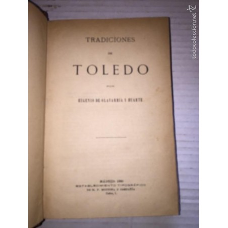 TRADICIONES DE TOLEDO-EUGENIO DE OLAVARRIA Y HUGARTE -AÑO 1880.