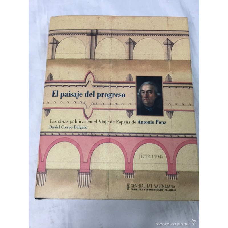 EL PAISAJE DEL PROGRESO. LAS OBRAS PUBLICAS EN EL VIAJE DE ESPAÑA DE ANTONIO PONZ 2008