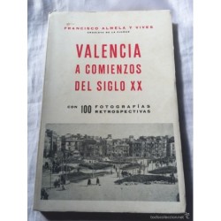 VALENCIA A COMIENZOS DEL SIGLO XX CON 100 FOTOGRAFIAS RETROSPECTIVAS. AÑO 1964.
