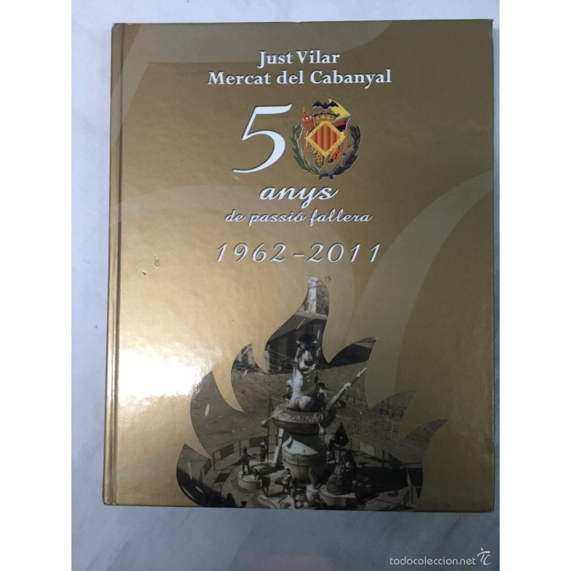 50 ANYS DE PASSIÓ FALLERA 1962-2011.