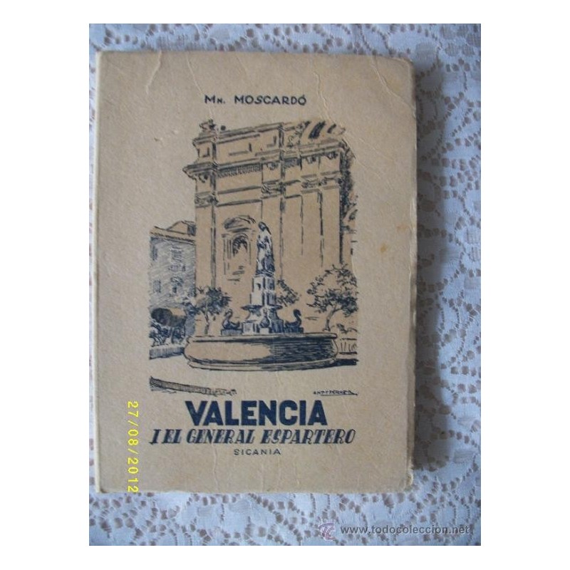 VALENCIA I EL GENERAL ESPARTERO. AÑO 1955 VALENCIA I EL GENERAL ESPARTERO. AÑO 1955