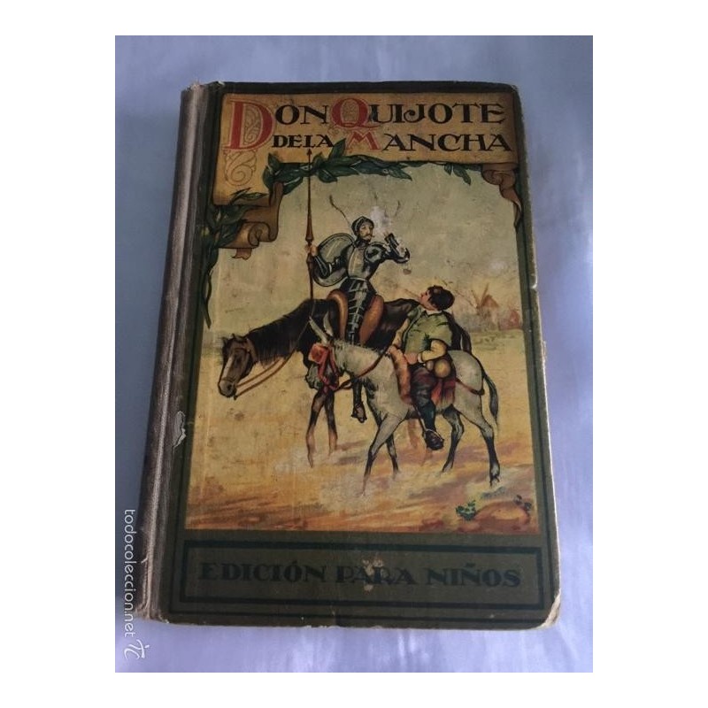 EL INGENIOSO HIDALGO DON QUIJOTE DE LA MANCHA. DALMAU CARLES. AÑO 1926. EDICIÓN PARA NIÑOS. EL INGENIOSO HIDALGO DON QUIJOTE DE LA MANCHA. DALMAU CARLES. AÑO 1926. EDICIÓN PARA NIÑOS.