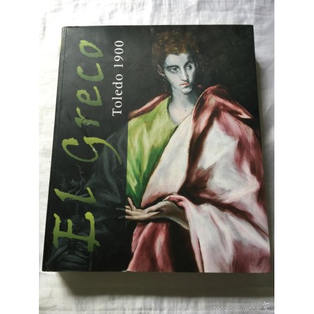 EL GRECO. TOLEDO 1900. AÑO 2008.