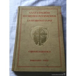 XXXV CONGRESO EUCARISTICO INTERNACIONAL. LA EUCARISTIA Y LA PAZ. AÑO 1952.