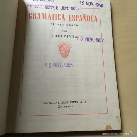 GRAMATICA ESPAÑOLA. PRIMER GRADO. EDITORIAL LUIS VIVES. AÑO 1953.