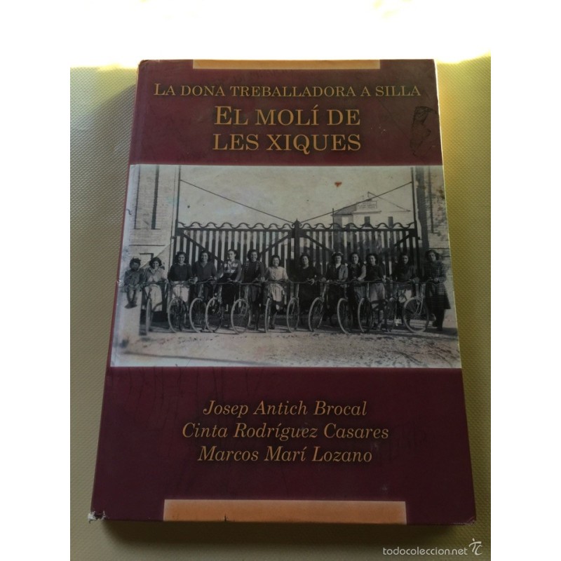 EL MOLI DE LES XIQUES. LA DONA TREBALLADORA A SILLA. AÑO 2007. SILLA.