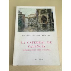 GUIA DE VALENCIA. LA CATEDRAL DE VALENCIA. AÑO 1978. FIRMADO POR EL AUTOR. VICENTE CASTELL MAIQUES.
