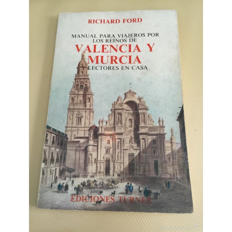 GUIA DE VALENCIA. MANUAL PARA VIAJEROS POR REINOS DE VALENCIA Y MURCIA Y LECTORES EN CASA. AÑO 1982.