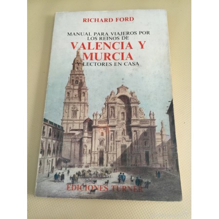GUIA DE VALENCIA. MANUAL PARA VIAJEROS POR REINOS DE VALENCIA Y MURCIA Y LECTORES EN CASA. AÑO 1982.