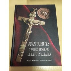 JUAN PUERTES Y OTROS TESTIGOS DE LA FE EN ALFAFAR. ALFAFAR. JUAN ANTONIO FERRER JUÁREZ. AÑO 2006.