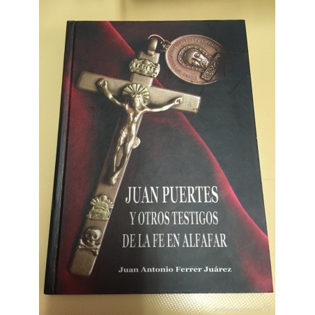 JUAN PUERTES Y OTROS TESTIGOS DE LA FE EN ALFAFAR. ALFAFAR. JUAN ANTONIO FERRER JUÁREZ. AÑO 2006.