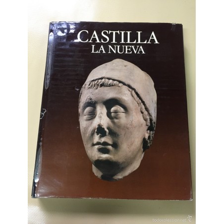 CASTILLA LA NUEVA. TOMO I. TIERRAS DE ESPAÑA. EDITORIAL NOGUER. AÑO 1982.