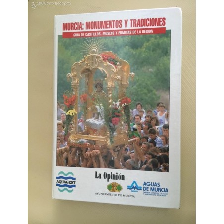 MURCIA. MONUMENTOS Y TRADICIONES. GUIA DE CASTILLOS, MUSEOS Y ERMITAS DE LA REGIÓN.TOMO II.AÑO 1991