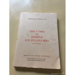 VIDA Y OBRA DEL ESCRITOR LUIS FULLANA MIRA 1871-1948. ALICANTE. AÑO 1975.