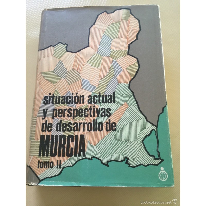 SITUACIÓN ACTUAL Y PERSPECTIVAS DE MURCIA. TOMO II.