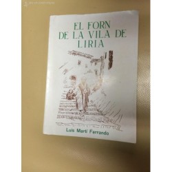 EL FORN DE LA VILA DE LÍRIA. LLIRIA. LUIS MARTI FERRANDO.