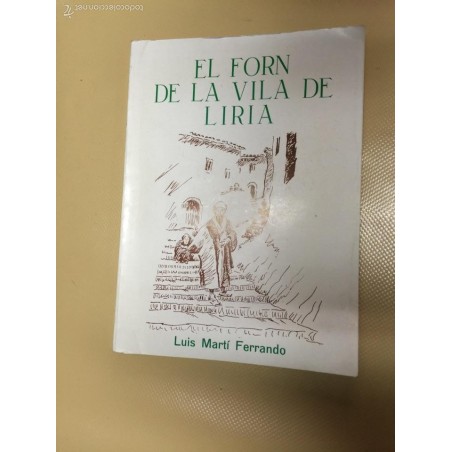 EL FORN DE LA VILA DE LÍRIA. LLIRIA. LUIS MARTI FERRANDO.