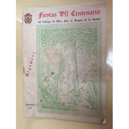 ALGEMESI. FIESTAS VII CENTENARIO DE NTRA. SRA. DE LA VIRGEN DE LA SALUD.PROGRAMA DE FIESTAS.AÑO 1947