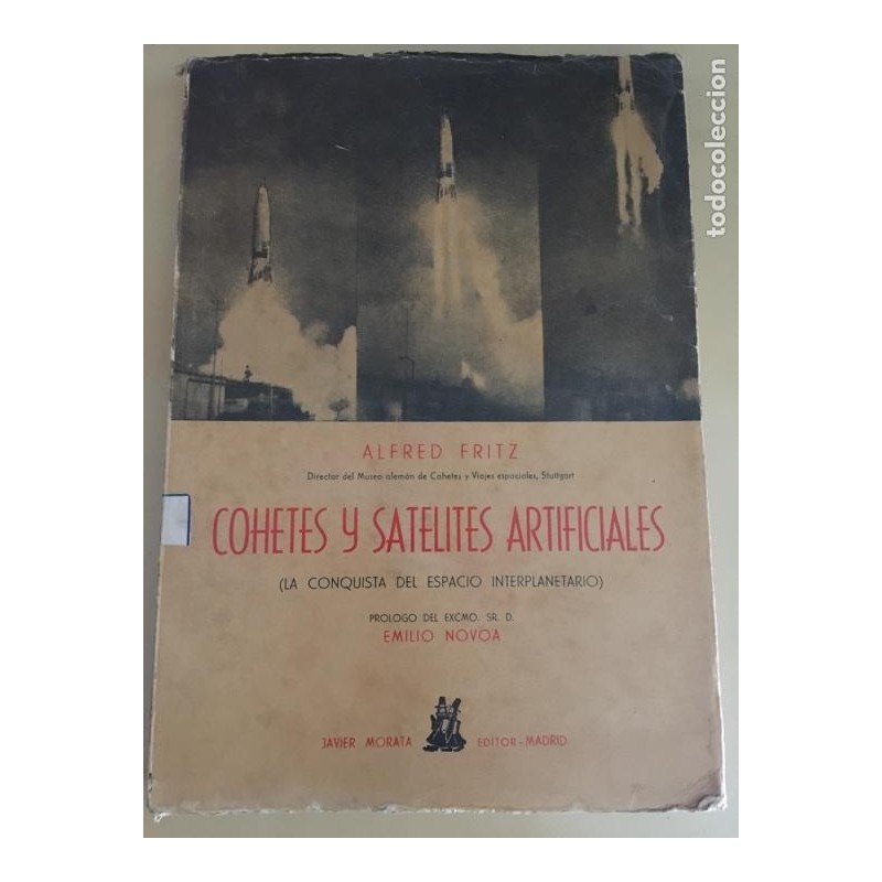 COHETES Y SATELITES ARTIFICIALES. ALFRED FRITZ. PRIMERA EDICION. COHETES Y SATELITES ARTIFICIALES. ALFRED FRITZ. PRIMERA EDICION.