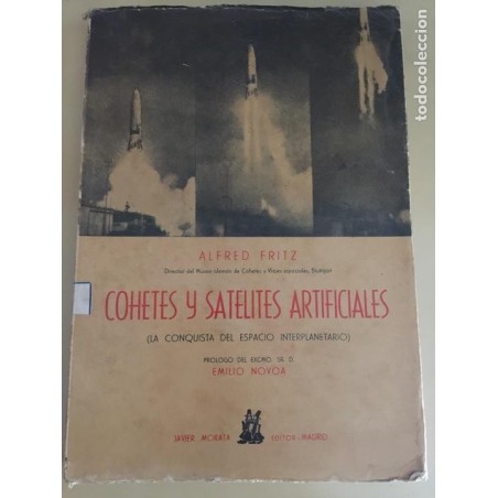 COHETES Y SATELITES ARTIFICIALES. ALFRED FRITZ. PRIMERA EDICION.