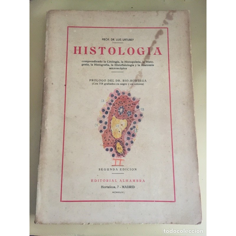 HISTOLOGIA. SEGUNDA EDICION. EDITORIAL ALHAMBRA. AÑO 1943. HISTOLOGIA. SEGUNDA EDICION. EDITORIAL ALHAMBRA. AÑO 1943.