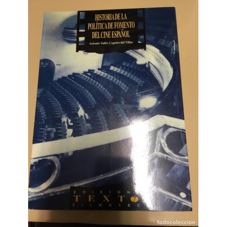 HISTORIA DE LA POLITICA DE FOMENTO DEL CINE ESPAÑOL.