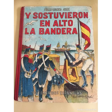 Y SOSTUVIERON EN ALTO LA BANDERA. SELECCIONES AYAX. AÑO 1952.