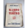 EL LIBRO DEL TEATRO. ANGEL MOISES. AÑO 1947.