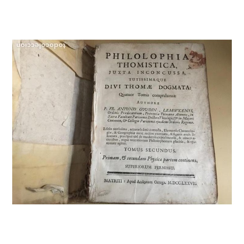 PHILOSOPHIA THOMISTICA, JUXTA INCONCUSA, TUTISSIMAQUE DIVI THOMAE DOGMATA.TOMO II. AÑO 1777.