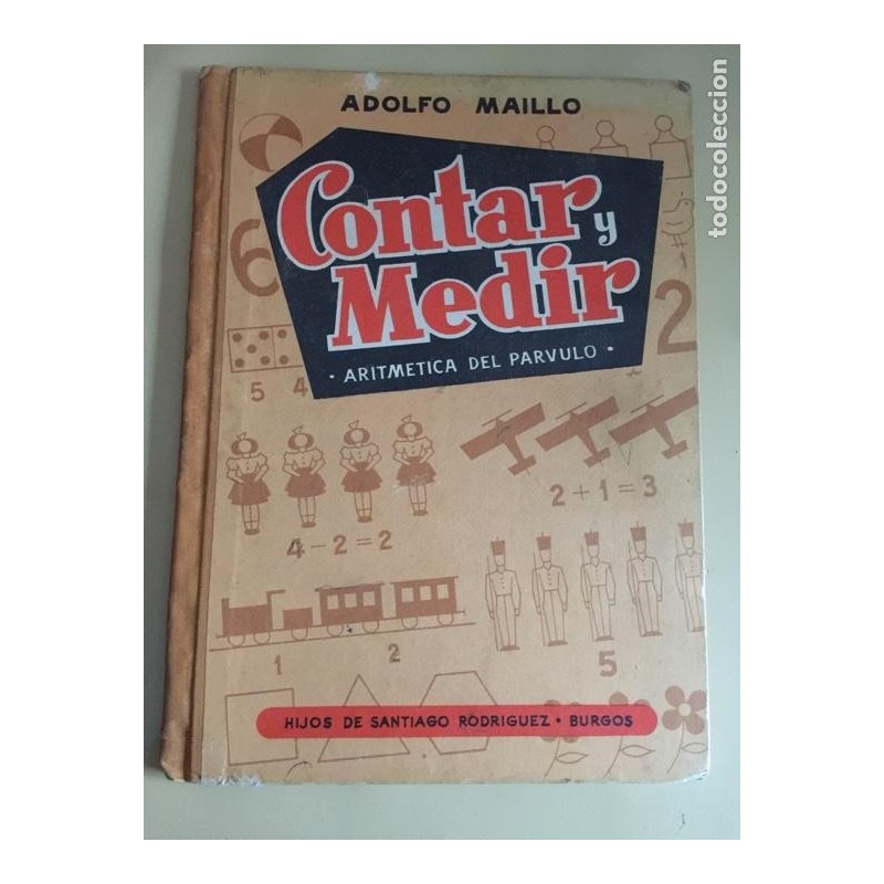 CONTAR Y MEDIR. LA ARITMETICA DEL PARVULO. PRIMERA EDICIÓN. AÑO 1954. CONTAR Y MEDIR. LA ARITMETICA DEL PARVULO. PRIMERA EDICIÓN. AÑO 1954.