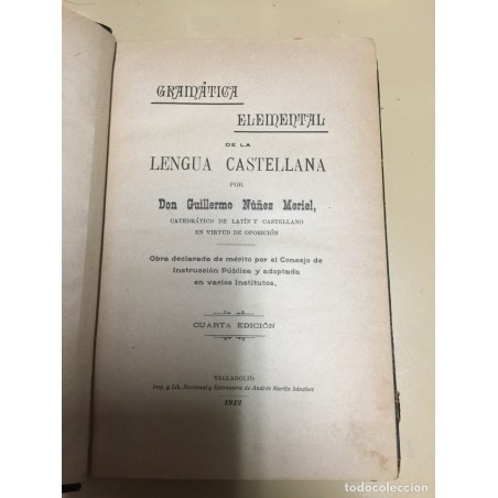GRAMATICA ELEMENTAL DE LA CASTELLANA. DON GUILLERMO NUÑEZ MERIEL. CUARTA EDICION. AÑO 1912.