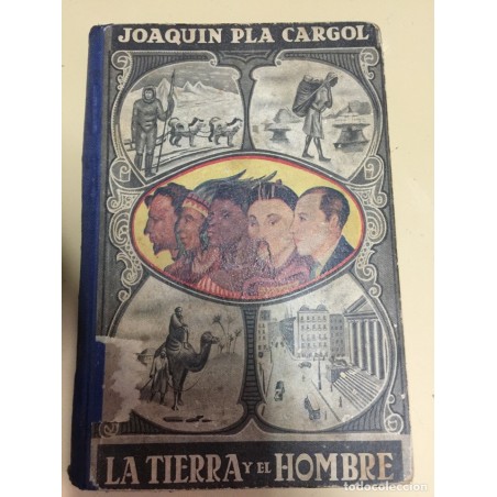 LA TIERRA Y EL HOMBRE. JUAQUIN PLA CARGOL. AÑO 1954.