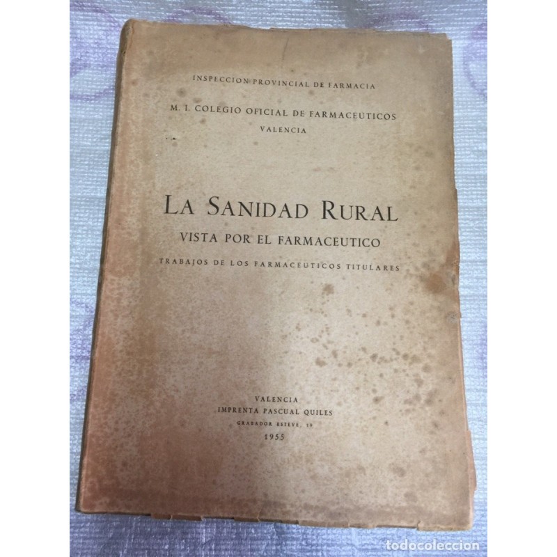 LA SANIDAD RURAL VISTA POR EL FARMACÉUTICO. TRABAJOS DE LOS FARMACÉUTICOS TITULARES. AÑO 1955.