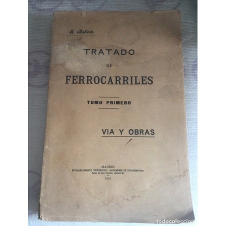 TRATADO DE FERROCARRILES. VIA Y OBRAS. TOMO PRIMERO. AÑO 1914