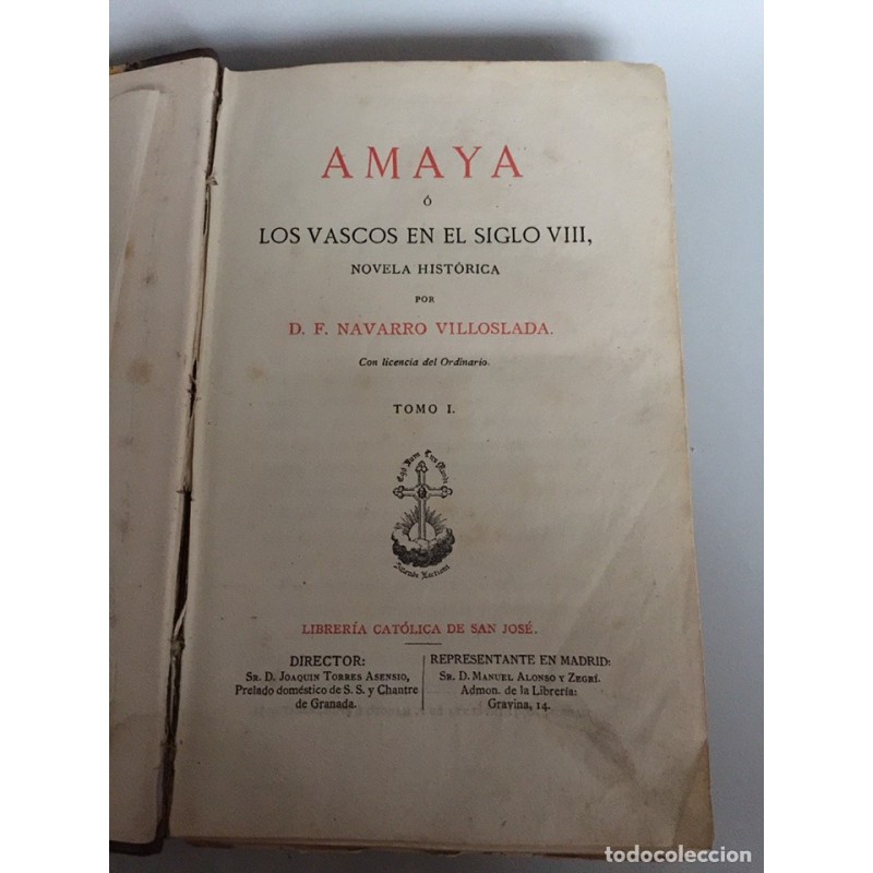 AMAYA O LOS VASCOS EN EL SIGLO VIII. NOVELA HISTÓRICA POR D. F. NAVARRO VILLOSLADA. TOMO I. AÑO 1879 AMAYA O LOS VASCOS EN EL SIGLO VIII. NOVELA HISTÓRICA POR D. F. NAVARRO VILLOSLADA. TOMO I. AÑO 1879