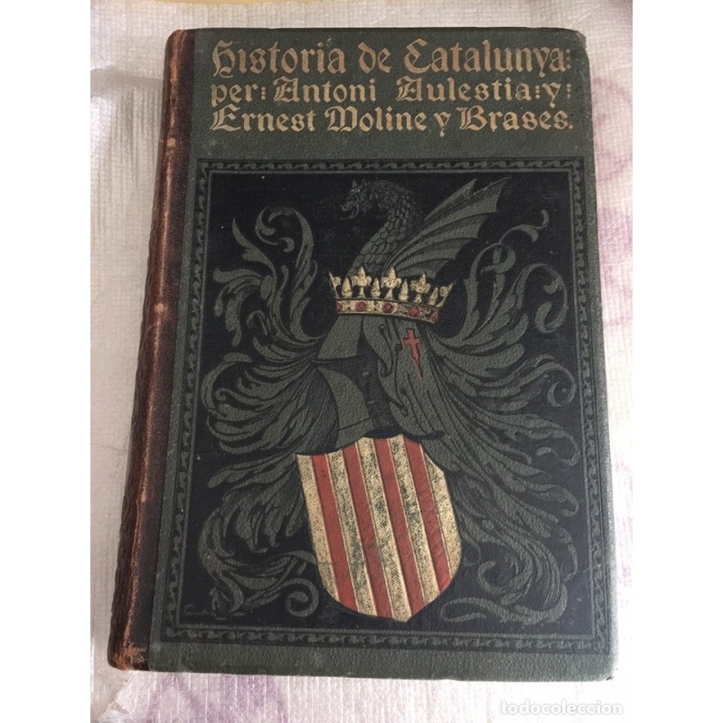 HISTORIA DE CATALUNYA PER ANTONI AULESTIA Y ERNEST MOLINA Y BRASES. TOMO II. AÑO 1887.