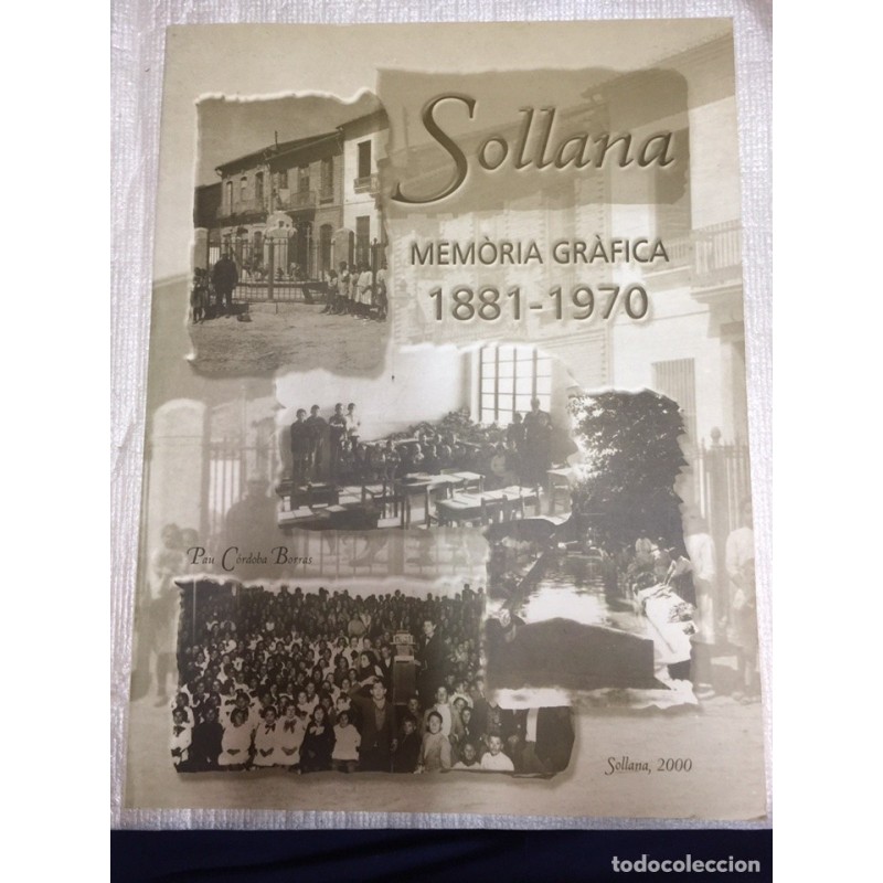SOLLANA. MEMÒRIA GRÀFICA 1881-1970 - PAU CÓRDOBA BORRAS. AÑO 2000.