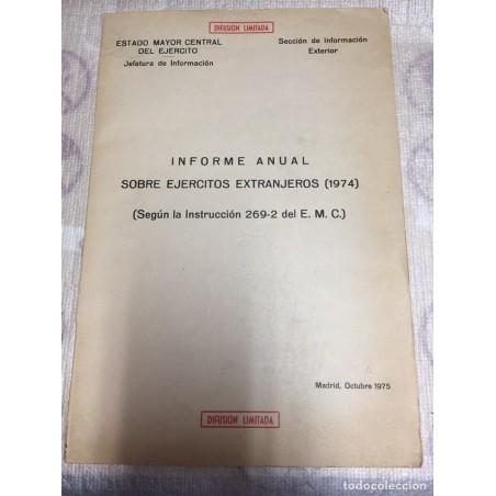 INFORME ANUAL SOBRE EJERCITOS EXTRANJEROS. ESTADO MAYOR DEL EJERCITO.INFORMACIÓN LIMITADA. 1974