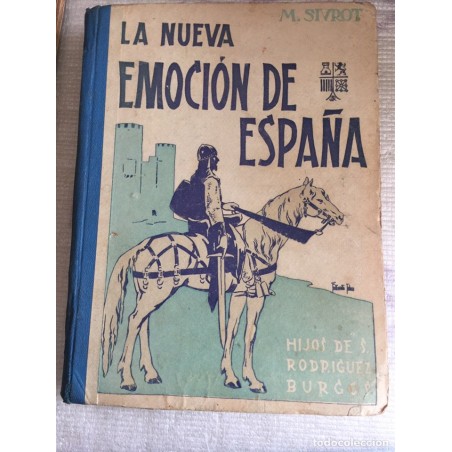 LA EMOCION DE ESPAÑA. LIBRO DE CULTURA PATRIÓTICA POPULAR. AÑO 1940.