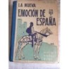 LA EMOCION DE ESPAÑA. LIBRO DE CULTURA PATRIÓTICA POPULAR. AÑO 1940.