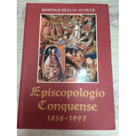 EPISCOLOGIO CONQUENSE 1858-1977. DOMINGO MUELAS ALCOCER. AÑO 2002.