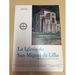 LA IGLESIA DE SAN MIGUEL DE LILLO (APUNTES PARA SU RECONSTRUCCION) IDEA .OVIEDO 1974.