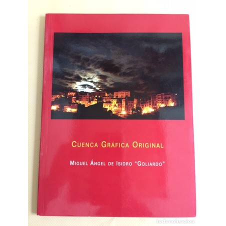 CUENCA GRAFICA ORIGINAL. MIGUEL ANGEL DE ISIDRO GOLIARDO. AÑO 2003.