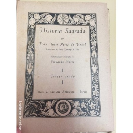 HISTORIA SAGRADA POR FRAY JUSTO PEREZ DE URBEL. TERCER GRADO. AÑO 1941.