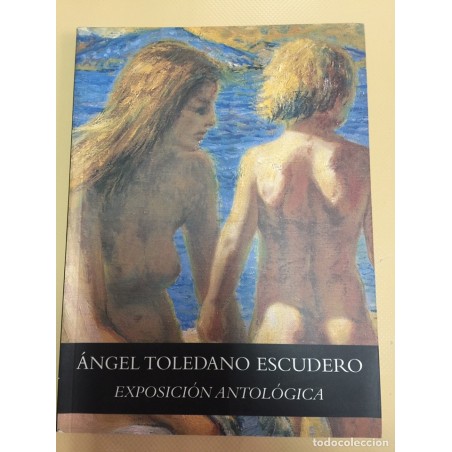 ANGEL TOLEDANO ESCUDERO. EXPOSICION ANTOLOGICA. CUENCA.