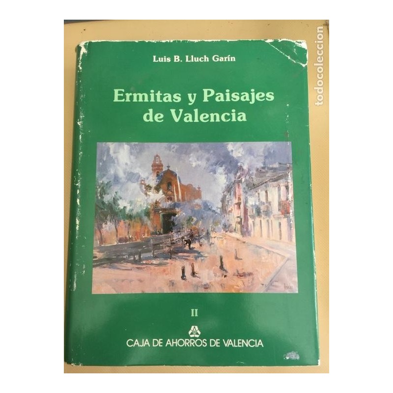 ERMITAS Y PAISAJES DE VALENCIA. TOMO II. LUIS B. LLUCH GARÍN. AÑO 1980.